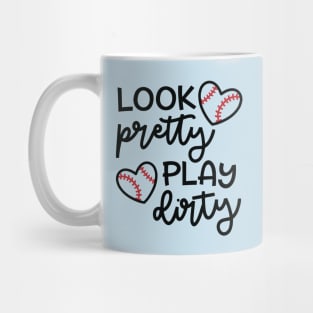 Look Pretty Play Dirty Softball Baseball Mom Cute Funny Mug